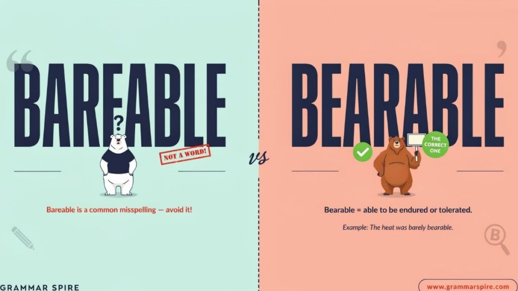 Bareable or Bearable Which Spelling Is Correct?