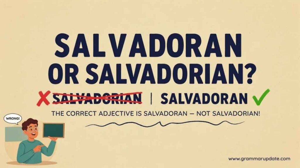 Salvadoran or Salvadorian Which Spelling Is Correct?