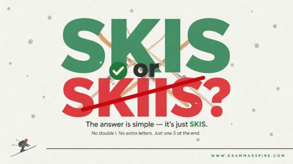 Skis or Skiis Which Spelling Is Correct?