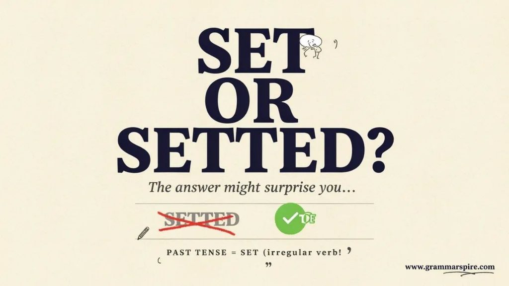 Set or Setted Past Tense What Is Correct?